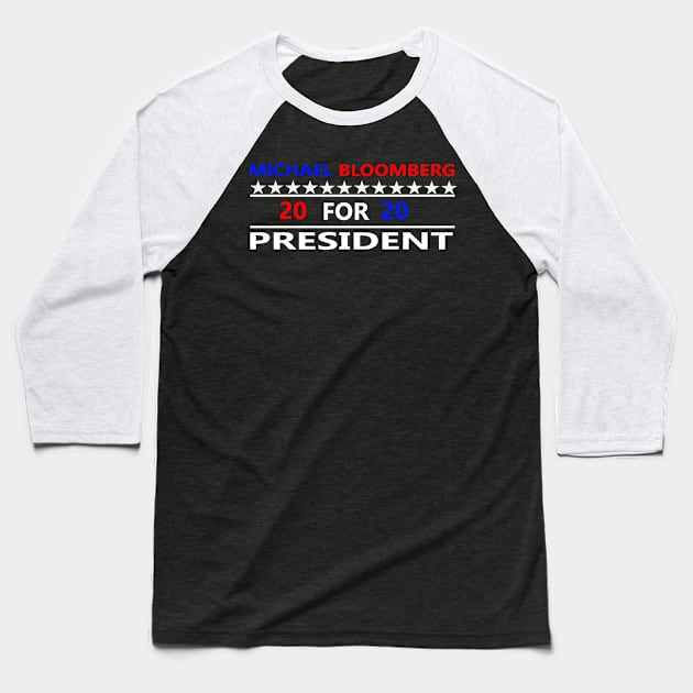 MICHAEL BLOOMBERG FOR PRESIDENT 2020 Baseball T-Shirt by CloudyStars